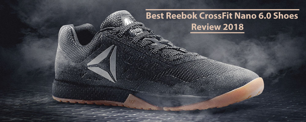 Reebok CrossFit Nano 6.0 Shoes 2020 Review
